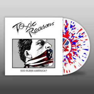 Toxic Reasons - GOD BLESS AMERICA? (RED/WHITE/BLUE SPLATTER VINYL 2LP) Vinyl Double Album