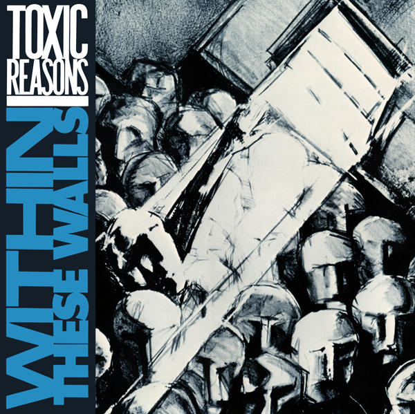 Toxic Reasons – WITHIN THESE WALLS CD