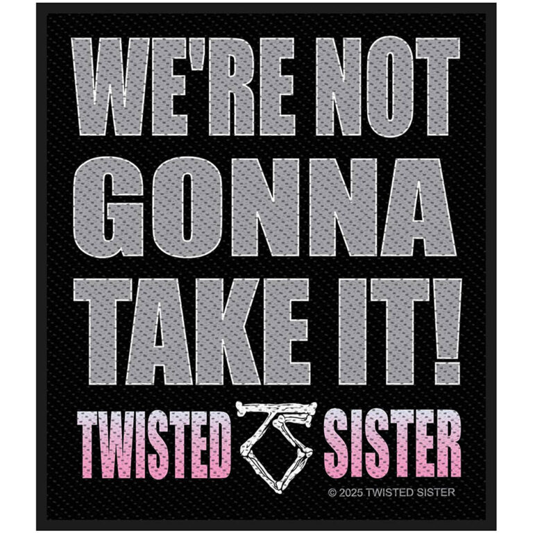 Twisted Sister Standard We’re Not Gonna Take It Woven Patch