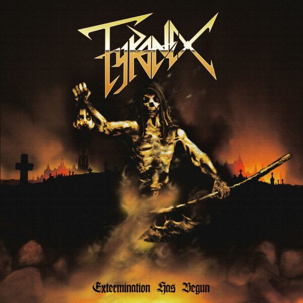 Tyranex - EXTERMINATION HAS BEGUN CD
