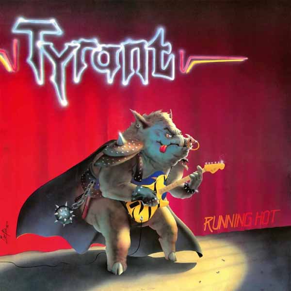 Tyrant – RUNNING HOT (GALAXY VINYL) Vinyl LP