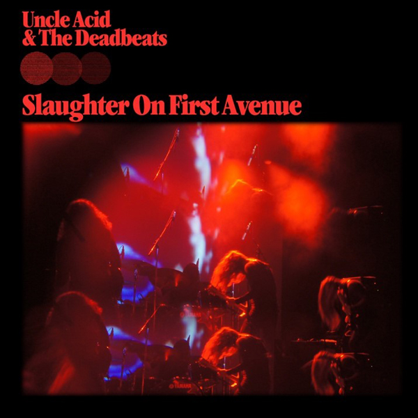 Uncle Acid & The Deadbeats – SLAUGHTER ON FIRST AVENUE Compact Disc Double