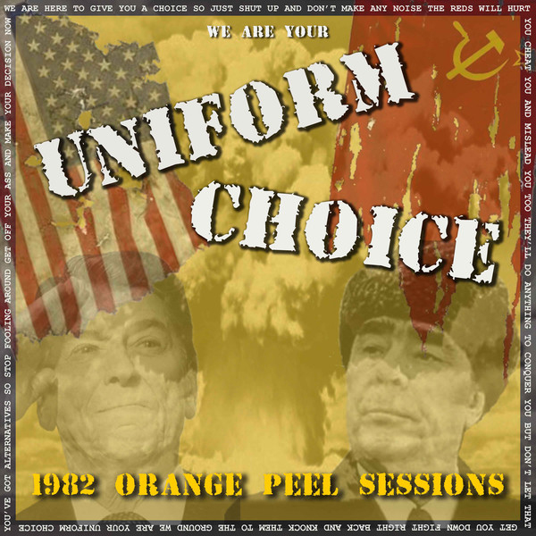 Uniform Choice – 1982 ORANGE PEEL SESSIONS 7″ Vinyl