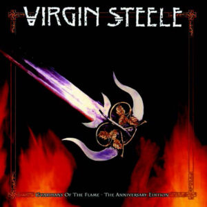 Virgin Steele - GUARDIANS OF THE FLAME - THE ANNIVERSARY EDITION Compact Disc Digi