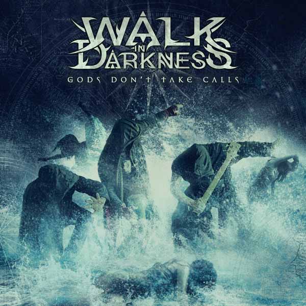 Walk in Darkness – GODS DON’T TAKE CALLS CD