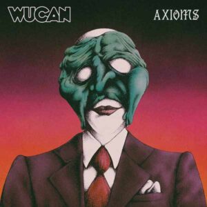 Wucan - AXIOMS Compact Disc Digi