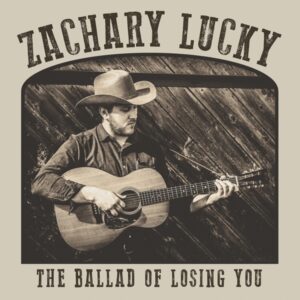 Zachary Lucky - THE BALLAD OF LOSING YOU CD
