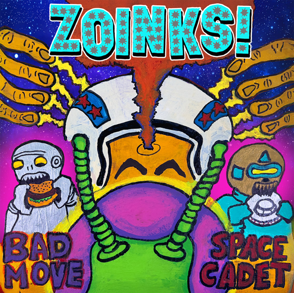 ZOINKS! – BAD MOVE SPACE CADET Vinyl LP
